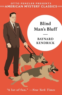 American Mystery Classic cover for Baynard Kendrick's Blind Man's Bluff/ It is an orange/red cover with a blind man being assisted by two German shepherds.