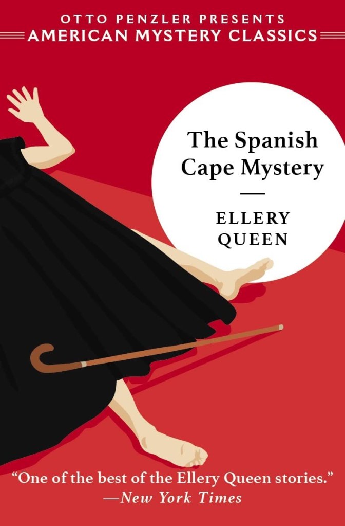 American Mystery Classic cover for Ellery Queen's The Spanish Cape Mystery. It has a bold red background with a black cape and a cane lying over a corpse of which we can only see an arm and a bit of two legs.