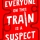 Everyone on this Train is a Suspect (2024) by Benjamin Stevenson